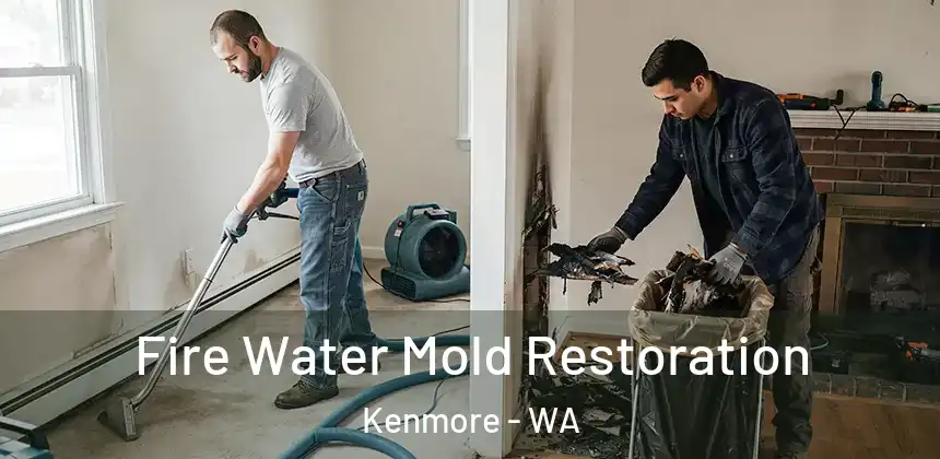 Fire Water Mold Restoration Kenmore - WA